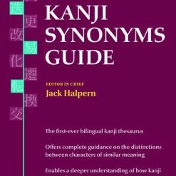 The Kodansha Kanji Synonyms Guide