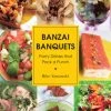 VERTICAL Banzai Banquets Party Dishes That Pack A Punch