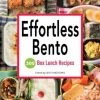 VERTICAL Effortless Bento 300 Box Lunch Recipes