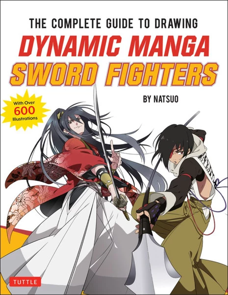 TUTTLE The Complete Guide To Drawing Dynamic Manga Sword Fighters