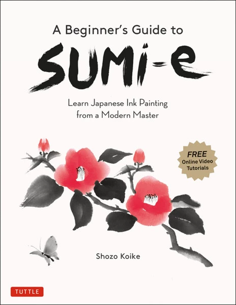 TUTTLE A Beginner's Guide To Sumi-e Learn Japanese Ink Painting From A Modern Master