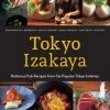 TUTTLE Tokyo Izakaya Cookbook Delicious Pub Recipes From Six Popular Tokyo Eateries (Hardcover)