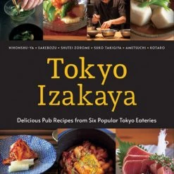 TUTTLE Tokyo Izakaya Cookbook Delicious Pub Recipes From Six Popular Tokyo Eateries (Hardcover)