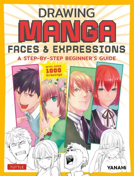 TUTTLE Drawing Manga Faces & Expressions A Step-by-step Beginner's Guide